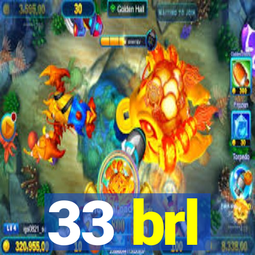 33 brl